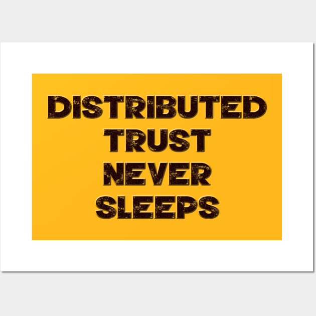 Distributed Trust Never Sleeps Wall Art by phneep